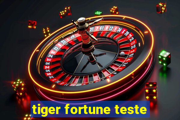 tiger fortune teste